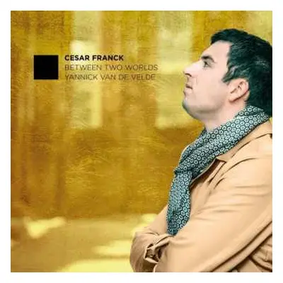 CD César Franck: Klavierwerke "between Two Worlds"