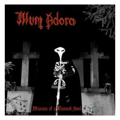 CD Illum Adora: Miasma of a Damned Soul