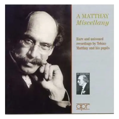 2CD Tobias Matthay: Tobias Matthay - A Matthay Miscellany