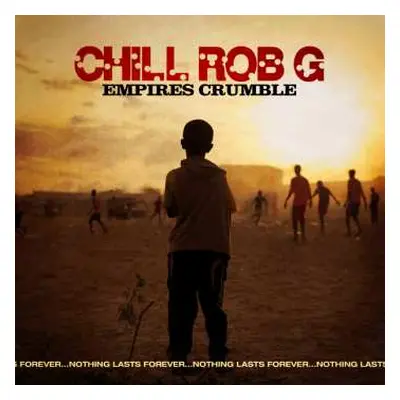 LP Chill Rob G: Empires Crumble CLR