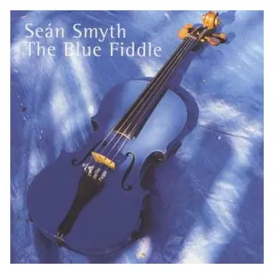 CD Seán Smyth: The Blue Fiddle