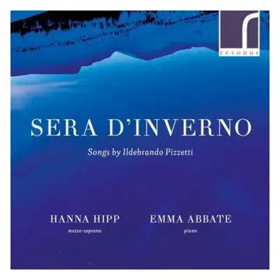 CD Hanna Hipp: Sera D'Inverno: Songs By Ildebrando Pizzetti