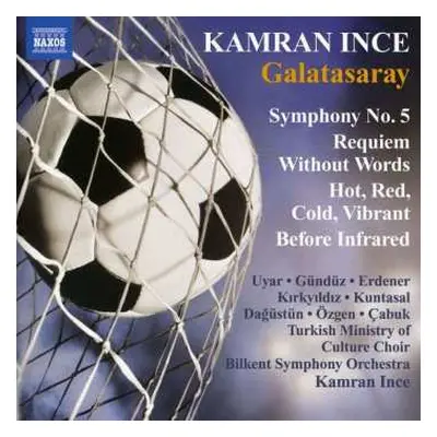 CD Kamran İnce: Symphony No. 5 'Galatasaray'