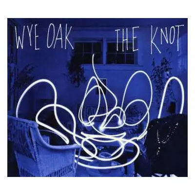 CD Wye Oak: The Knot DIGI