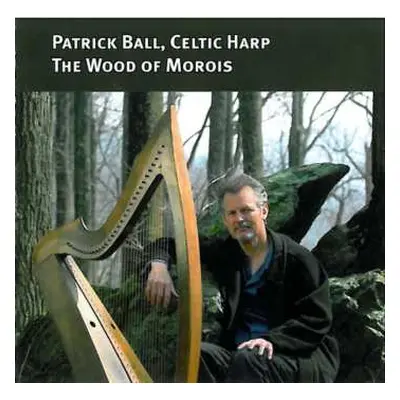 CD Various: Patrick Ball - The Wood Of Morois