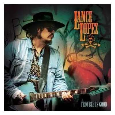 CD Lance Lopez: Trouble Is Good