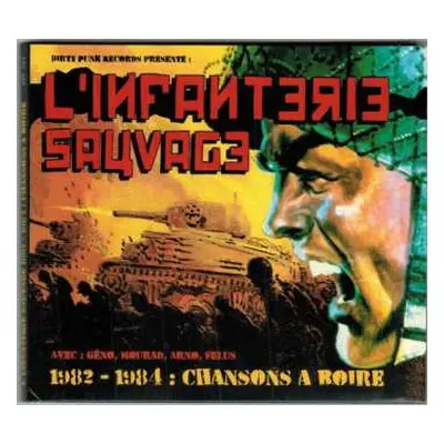 CD L'Infanterie Sauvage: 1982-1984 : Chansons A Boire DIGI