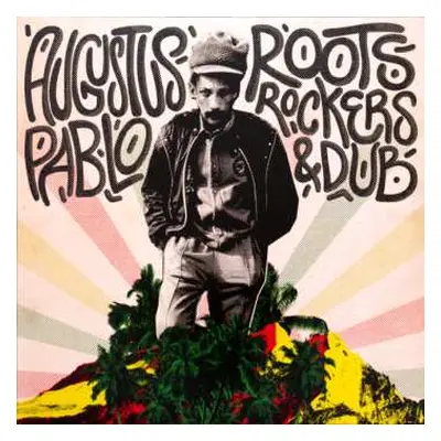 2LP Augustus Pablo: Roots, Rockers & Dub