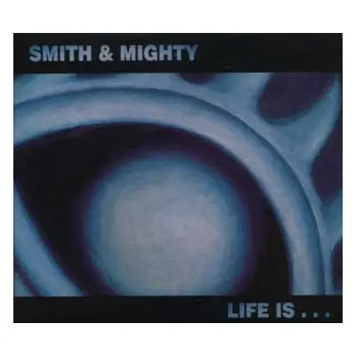 CD Smith & Mighty: Life Is...