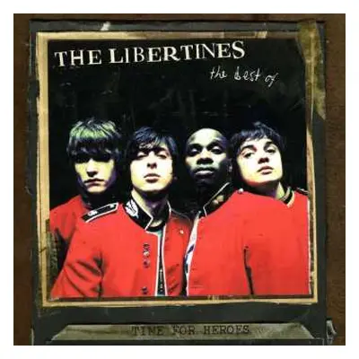 LP The Libertines: Time For Heroes - The Best Of The Libertines