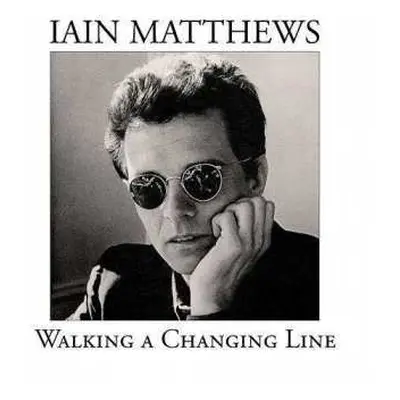 2CD Iain Matthews: Walking A Changing Line