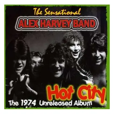 CD The Sensational Alex Harvey Band: Hot City (The 1974 Unreleased Album)