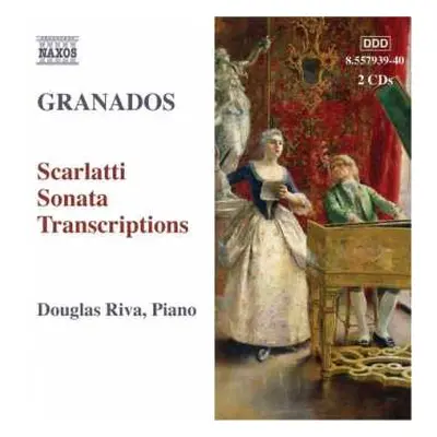 2CD Enrique Granados: Scarlatti Sonata Transcriptions