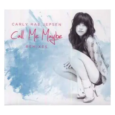 LP Carly Rae Jepsen: Call Me Maybe (Remixes) CLR