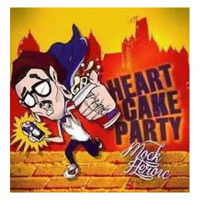 CD Heartcakeparty: Mock Heroic