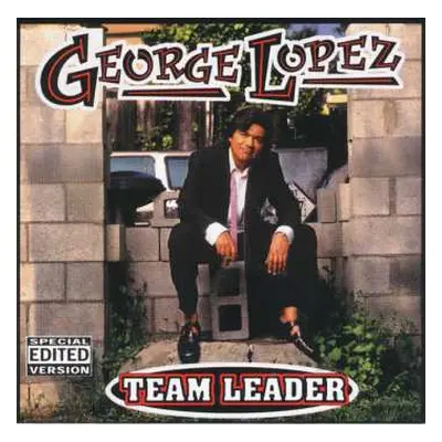 CD George Lopez: Team Leader (Edited Version)