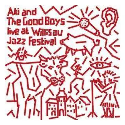 CD Aki And The Good Boys: Live At Willisau Jazz Festival