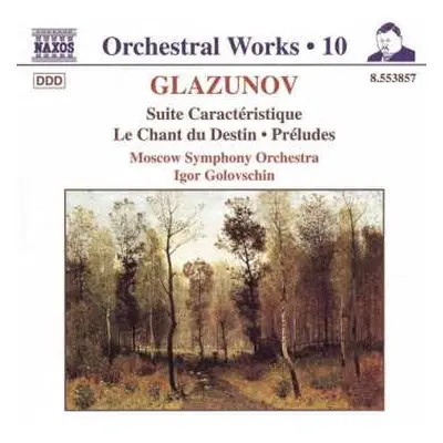 CD Alexander Glazunov: Suite Caractéristique / Le Chant du Destin - Préludes