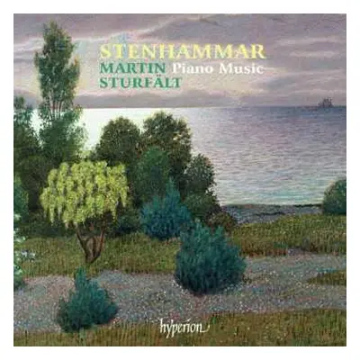 CD Martin Sturfält: Stenhammar: Piano Music