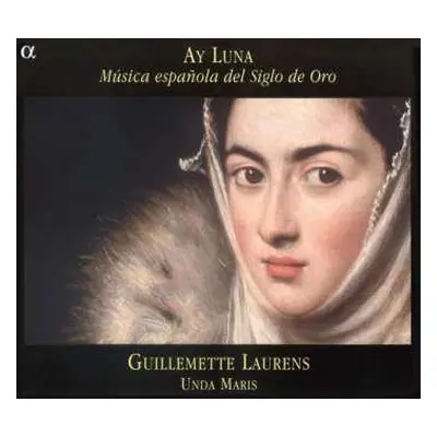 CD Guillemette Laurens: Ay Luna (Música Española Del Siglo De Oro)