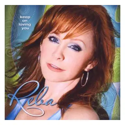 CD Reba McEntire: Keep On Loving You