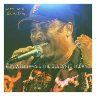 CD Ron Williams & The Bluesnight Band: Gotta Do The Right Thing