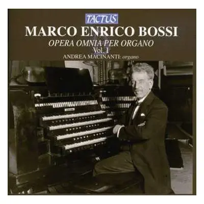 CD Marco Enrico Bossi: Opera Omnia Per Organo - Vol. I