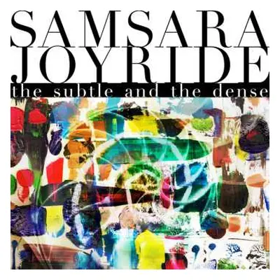 CD Samsara Joyride: The Subtle And The Dense DIGI