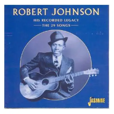 CD Robert Johnson: His Recorded Legacy: The 29 Songs