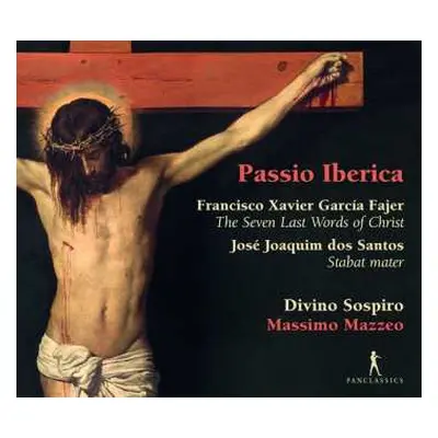 CD Divino Sospiro: Passio Iberica - The Seven Last Words Of Christ / Stabat Mater