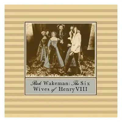 CD Rick Wakeman: The Six Wives Of Henry VIII