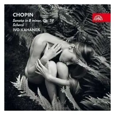 CD Ivo Kahánek: Chopin: Sonáta h moll, Scherza