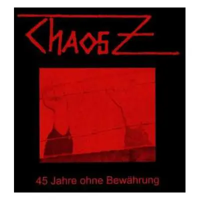 2LP Chaos Z: 45 Jahre Ohne Bewährung