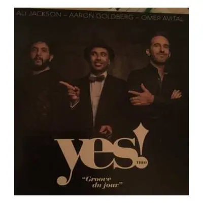 LP Yes! Trio: Groove Du Jour LTD