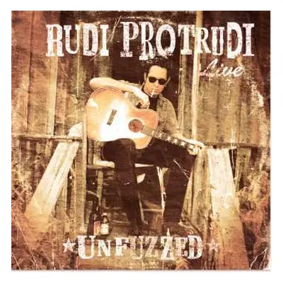 LP Rudi Protrudi: Rudi Protrudi Unfuzzed Live