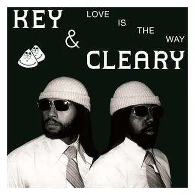 LP Key And Cleary: Love Is The Way