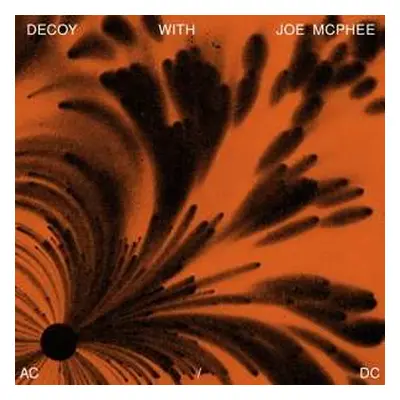 CD Decoy With Joe Mcphee: Ac/dc