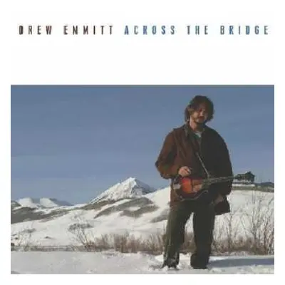 CD Drew Emmitt: Across The Bridge