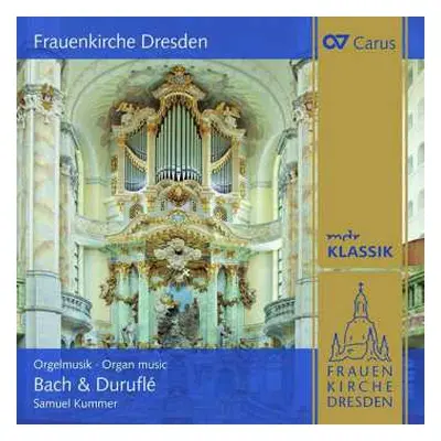 CD Johann Sebastian Bach: Die Neue Kern-orgel Der Dresdner Frauenkirche