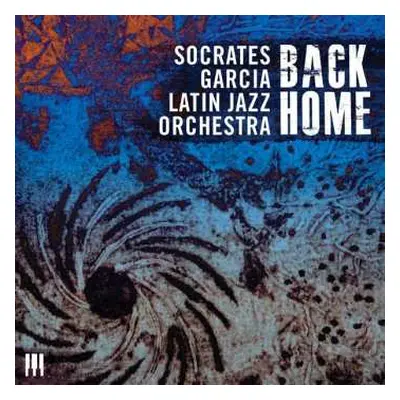 CD Socrates Garcia Latin Jazz Orchestra: Back Home