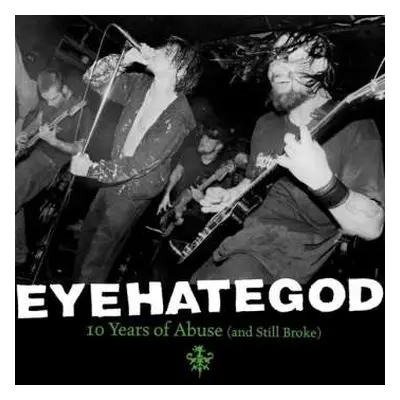 2LP EyeHateGod: 10 Years Of Abuse (And Still Broke) LTD | CLR