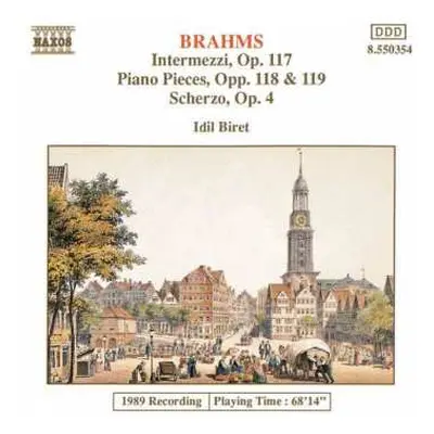 CD Johannes Brahms: Intermezzi, Op. 117 / Piano Pieces, Opp. 118 & 119 / Scherzo, Op.4