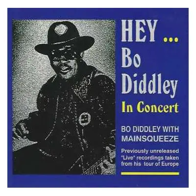 CD Bo Diddley: Hey... Bo Diddley In Concert