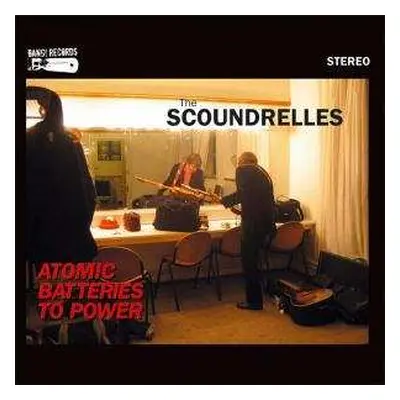 CD The Scoundrelles: Atomic Batteries To Power