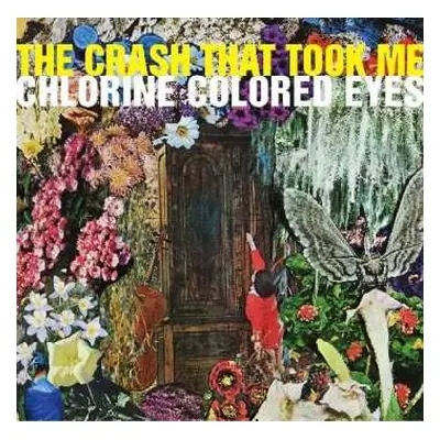 CD The Crash That Took Me: Chlorine Colored Eyes