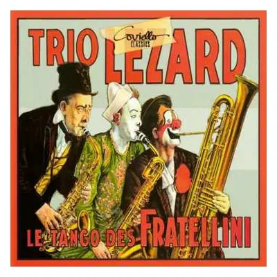 CD Darius Milhaud: Trio Lezard - Le Tango Des Fratellini