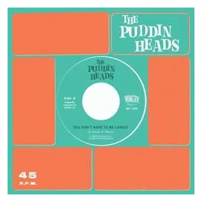 SP Puddin' Heads: You Don't Have To Be Lonely / Now You Say We're Through