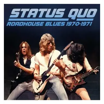 2CD Status Quo: Roadhouse Blues 1970-1971 (2cd)