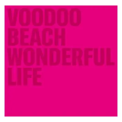 LP Voodoo Beach: Wonderful Life