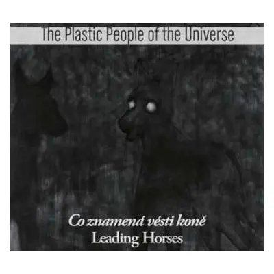 2LP The Plastic People Of The Universe: Co Znamená Vésti Koně = Leading Horses